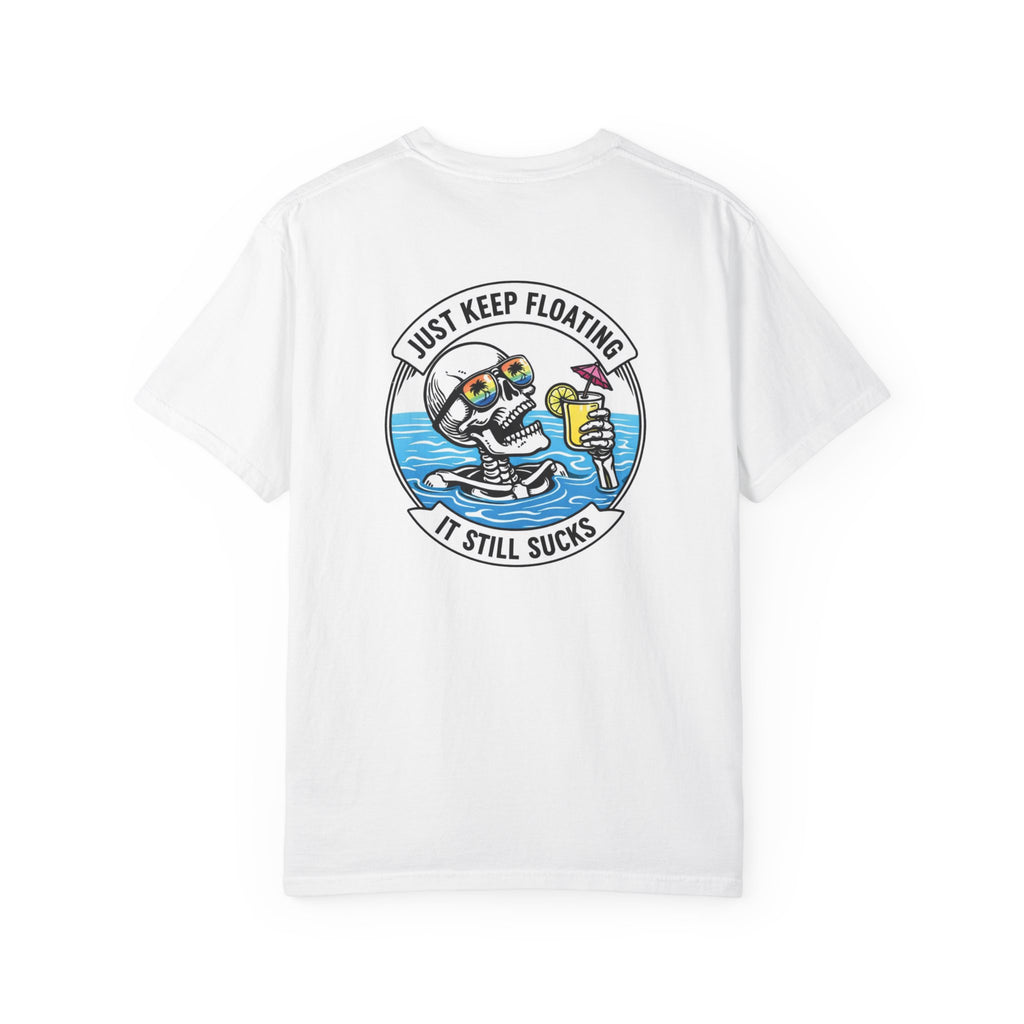 Keep Floating It Still Sucks T-Shirt
