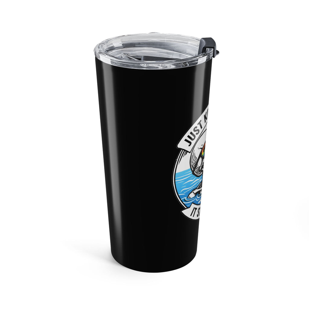Keep floating It still sucks Tumbler