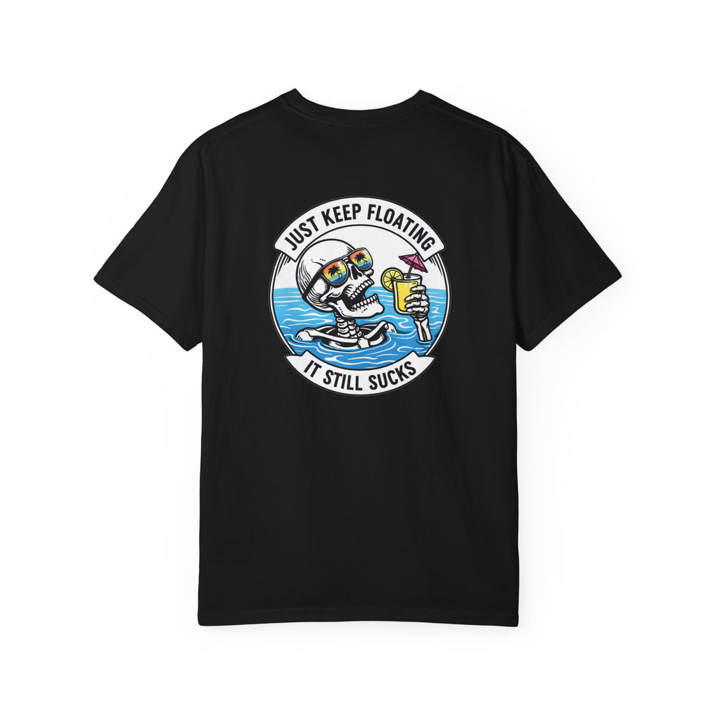Keep Floating It Still Sucks T-Shirt